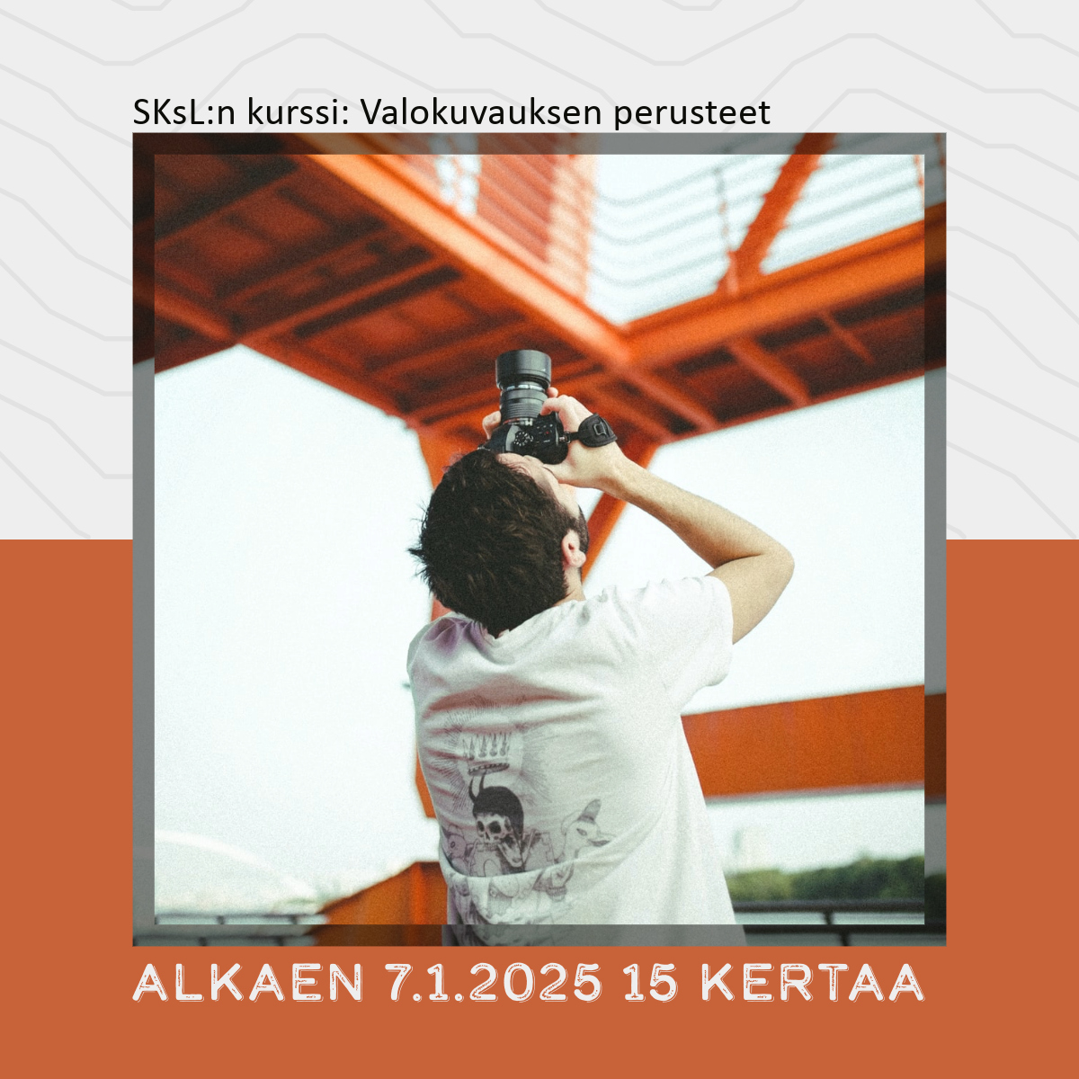 Valokuvauksen peruskurssi talvi 2025